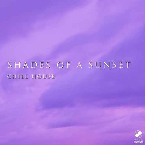 Shades of a Sunset Chill House