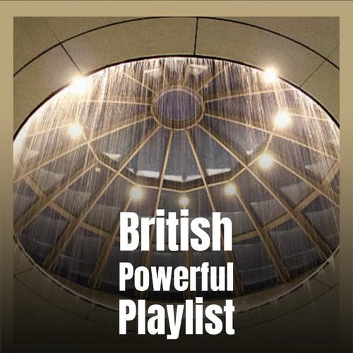 British Powerful Playlist