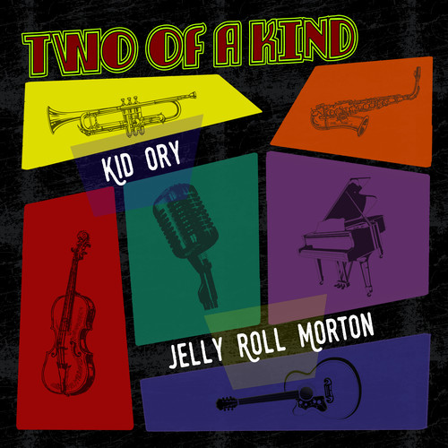 Two of a Kind: Kid Ory & Jelly Roll Morton