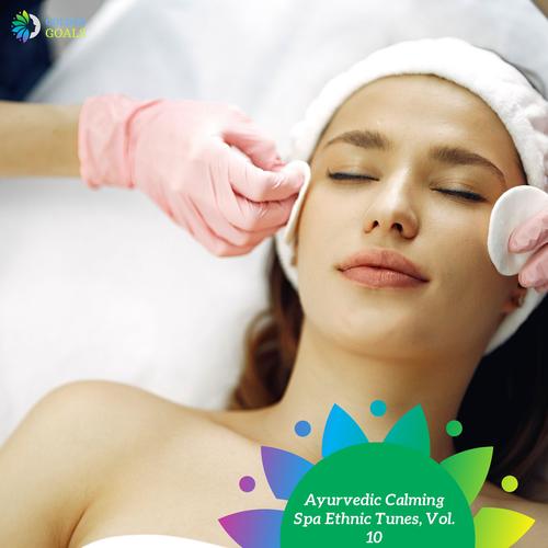 Ayurvedic Calming Spa Ethnic Tunes, Vol. 10