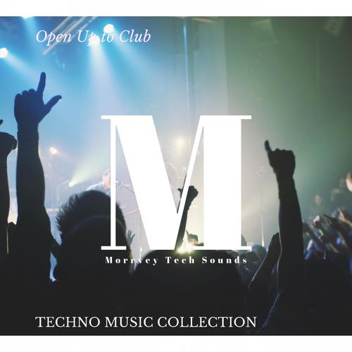 Open Up To Club - Techno Music Collection