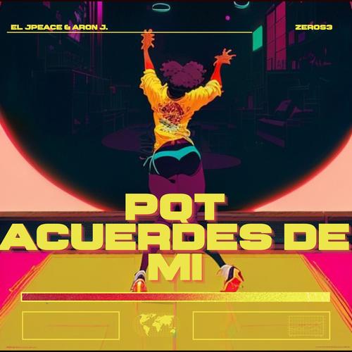 PQT acuerdes de mi (Explicit)