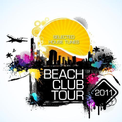 Beach Club Tour 2011 (Selected House Tunes)