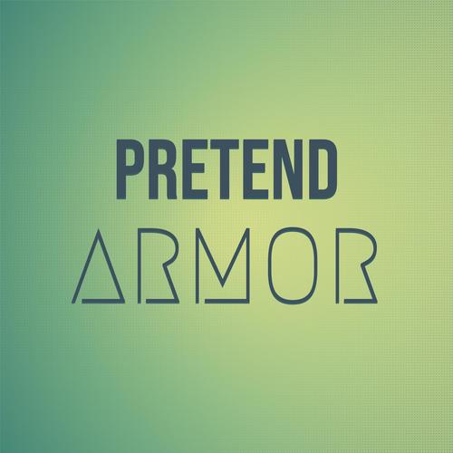 Pretend Armor