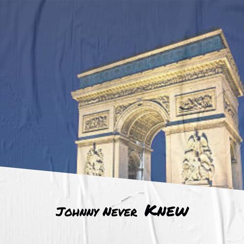 Johnny Never Knew