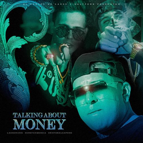 Talking About Money (feat. Ochotendence & Cristobal Capone) [Explicit]