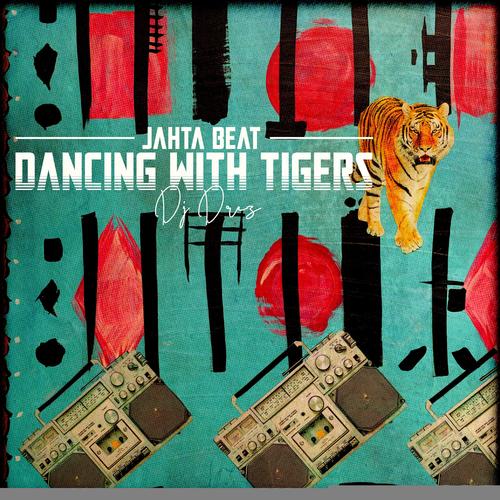 Jahta Beat: Dancing With Tigers