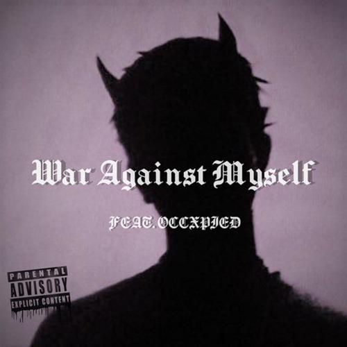 War Against Myself (feat. Willym & occXpied) [REMIX] [Explicit]