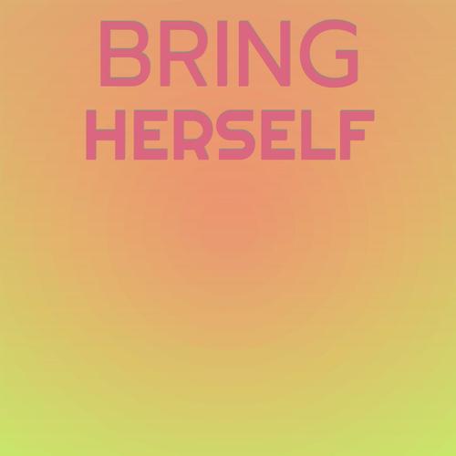 Bring Herself