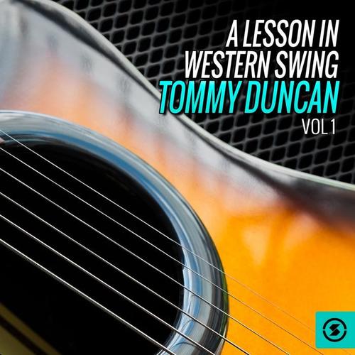 A Lesson in Western Swing: Tommy Duncan, Vol. 1