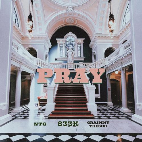 Pray (feat. NTG & Graimmy TheSoh ) [Explicit]