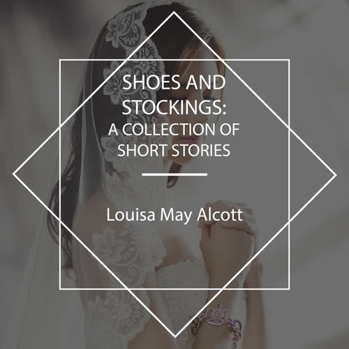 Shoes and Stockings (A Collection of Short Stories)