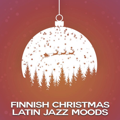 Finnish Christmas Latin Jazz Moods