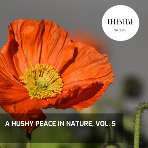 A Hushy Peace in Nature, Vol. 5