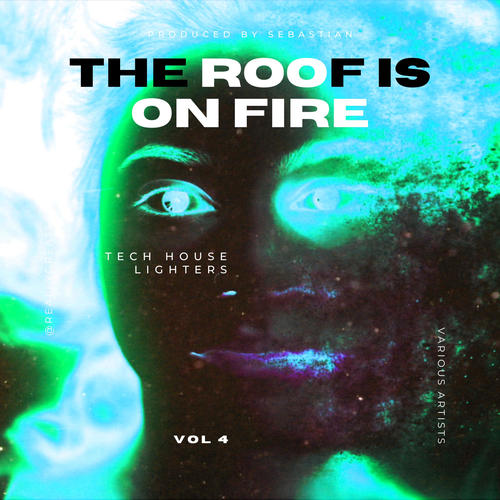 The Roof is on Fire (Tech House Lighters) , Vol. 4