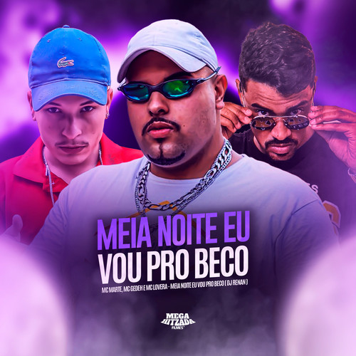 Meia Noite Eu Vou Pro Beco (Explicit)