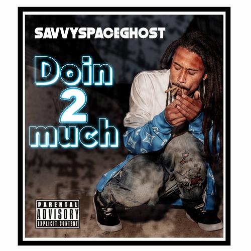 Doin2much (Explicit)