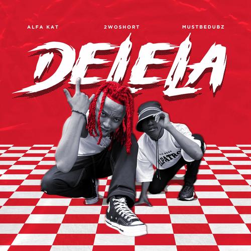 Delela (feat. 2woshort & Mustbedubz)