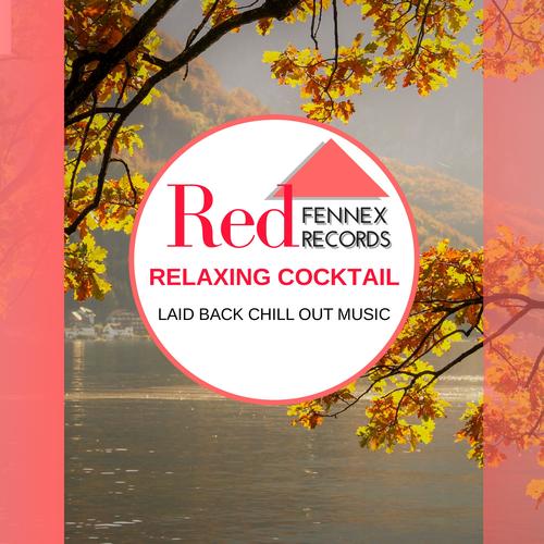 Relaxing Cocktail - Laid Back Chill Out Music