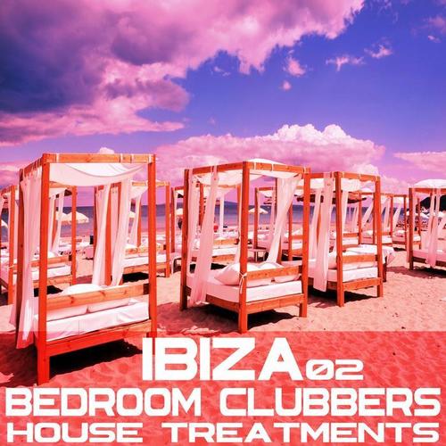 Ibiza Bedroom Clubbers Vol.2 (House Treatments)