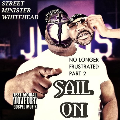 No Longer Frustrated, Pt. II: Sail On