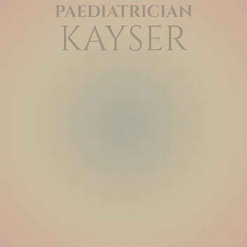 Paediatrician Kayser