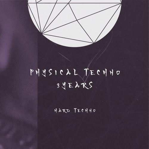 Physical Techno 3 years Hard Techno