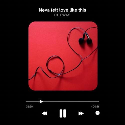 Neva felt love like this (Explicit)