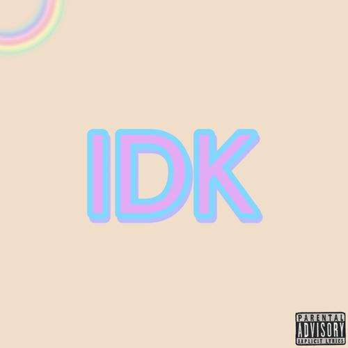 I Dont Know (Explicit)