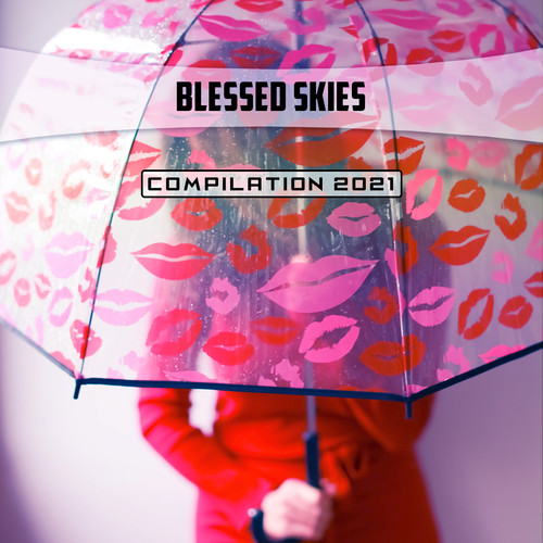 Blessed Skies Compilation 2021