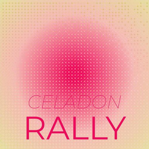 Celadon Rally