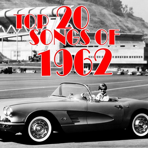Top 20 Songs of 1962 (Shout Shout (Knock Yourself Out)/Limbo Rock/Sherry/Do You Love Me/Soul Dance Party/Big Girls Don't Cry/Legend/)