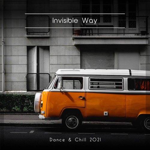 Invisible Way Dance & Chill 2021