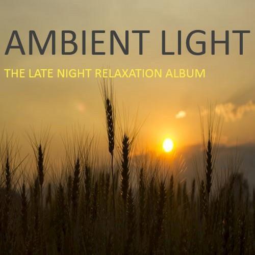 Ambient Light: The Late Night Relaxation Album