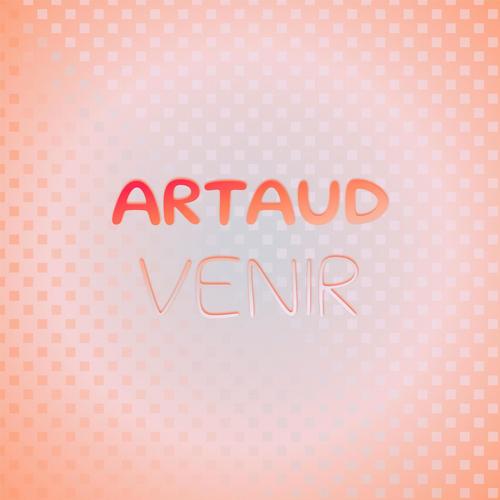 Artaud Venir