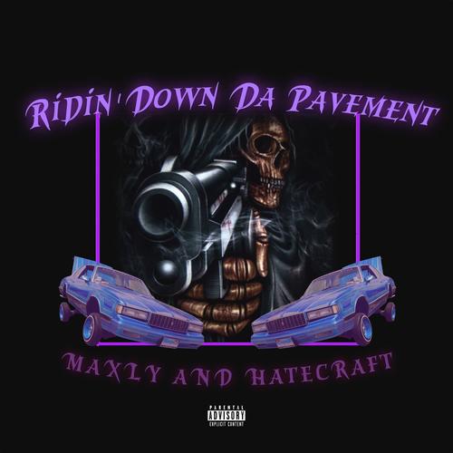 Ridin' Down Da Pavement (feat. Maxly) [Explicit]