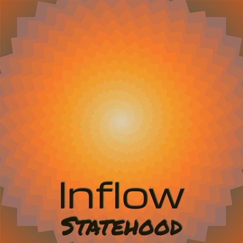 Inflow Statehood