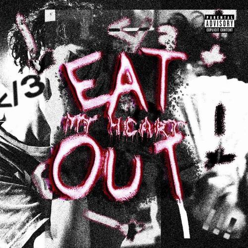 Eat My Heart Out </3 (Explicit)