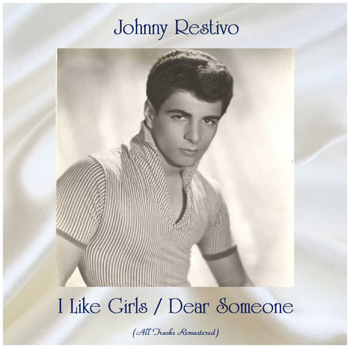 I Like Girls / Dear Someone (All Tracks Remastered)