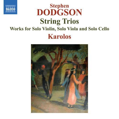 DODGSON, S.: String Trios Nos. 1 and 2 / Violin Sonatina / Caprice after Puck / Cello Partita (Karolos)