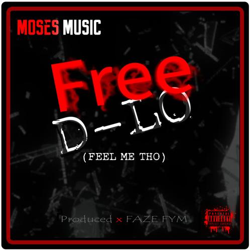 FREE D-LO (FEEL ME THO) [Explicit]