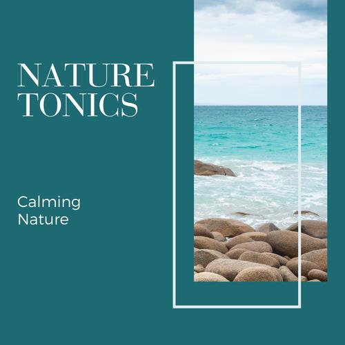 Nature Tonics - Calming Nature