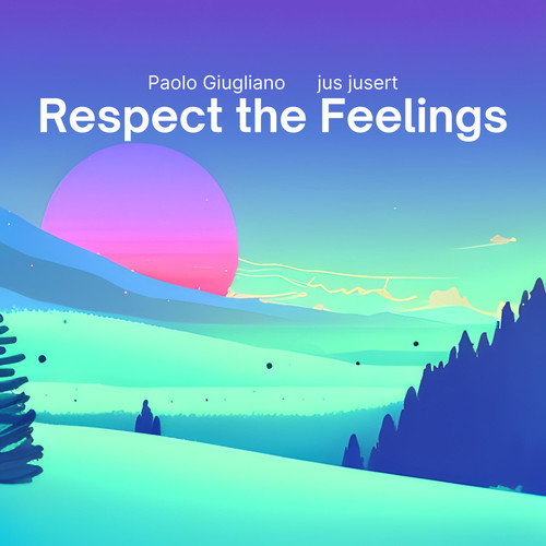 Respect the Feelings (feat. jus jusert)