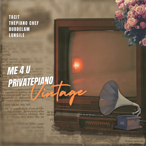 ME 4 U (feat. The Piano Chef, Buddelam & Lungile)