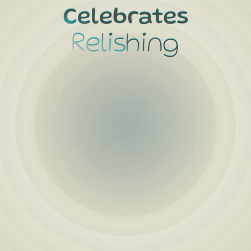 Celebrates Relishing