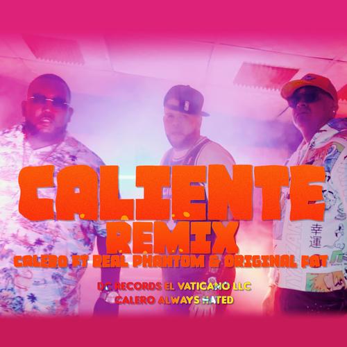 Caliente Remix (feat. Real Phantom & Original Fat) [Remix] [Explicit]