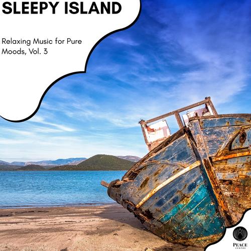 Sleepy Island - Relaxing Music For Pure Moods, Vol. 3