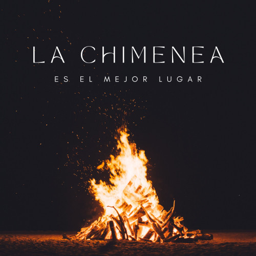 La Chimenea Es El Mejor Lugar