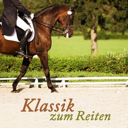 Klassik zum Reiten (Classical Music for Horseriding)