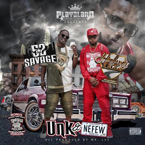 Unk & Nefew (Explicit)